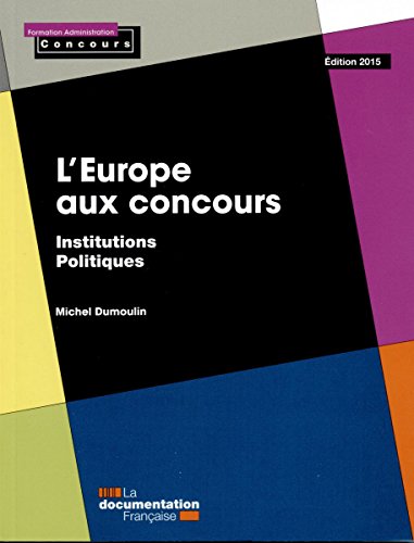 L'Europe aux concours - Institutions - Politiques - Édition 2015 L'Europe aux concours - Institutions - Politiques - Édition 2015