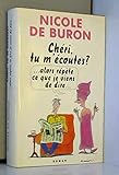 Chéri, tu m'écoutes ?: Alors, répète ce que je viens de dire