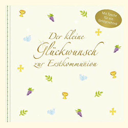 Download Der kleine Glückwunsch zur Erstkommunion - Festlich (weiß): (Verkaufseinheit) Download Der kleine Glückwunsch zur Erstkommunion - Festlich (weiß): (Verkaufseinheit)
