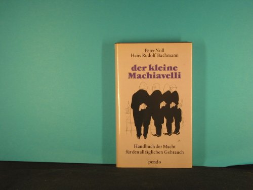 Download der kleine Machiavelli Handbuch der Macht für den alltäglichen Gebrauch Download der kleine Machiavelli Handbuch der Macht für den alltäglichen Gebrauch
