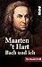 Bach und ich: Mit Musik-CD, zusammengestellt von Maarten´t Hart by