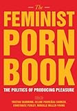 Cover zum Buch The Feminist Porn Book: The Politics ...