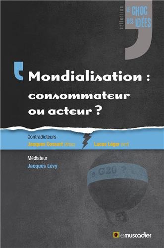 Download Mondialisation : consommateur ou acteur ? Download Mondialisation : consommateur ou acteur ?