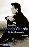 Image de Rolando Villazón: Die Kunst, Tenor zu sein. Ein Porträt