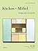 Produktbild Küchen & Möbel: Design und Geschichte (Eine Publikationsreihe M MD, der Museen des Mobiliendepots, Band 32)