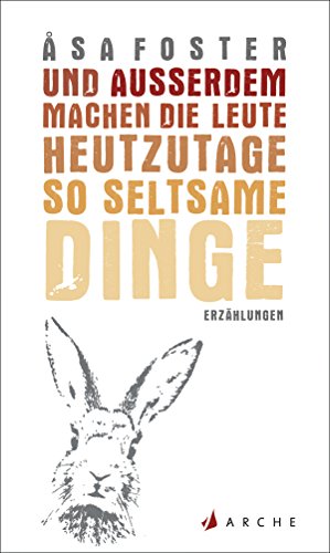 Und außerdem machen die Leute heutzutage so seltsame Dinge (German Edition) Und außerdem machen die Leute heutzutage so seltsame Dinge (German Edition)