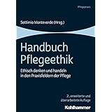 Pflegeethik Auch Das Noch Eine Qualitativ Empirische Studie Zur Professionsethik In Den Pflegeberufen Amazon De Schwendemann Wilhelm Trillhaas Silke Geiler Jacqueline Gottschalk Elisabeth Bucher