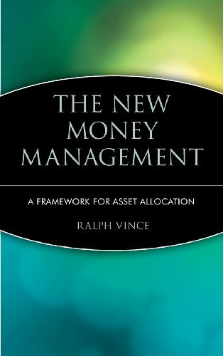 Download The New Money Management: A Framework for Asset Allocation by Ralph Vince (1995-04-03) Download The New Money Management: A Framework for Asset Allocation by Ralph Vince (1995-04-03)