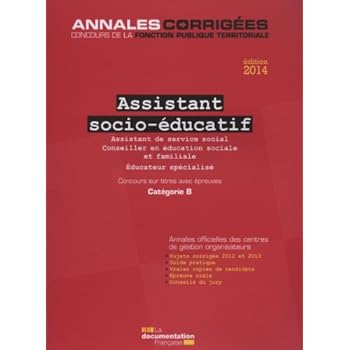 Assistant socio-éducatif 2014 - Assistant de service social - Conseiller en éducation sociale et familiale - Éducateur spécialisé - Concours sur titres - Catégorie B Assistant socio-éducatif 2014 - Assistant de service social - Conseiller en éducation sociale et familiale - Éducateur spécialisé - Concours sur titres - Catégorie B