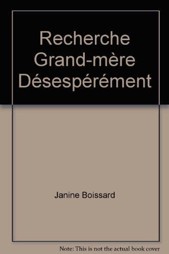 couverture de : Recherche grand-m&egrave;re d&eacute;sesp&eacute;r&eacute;ment