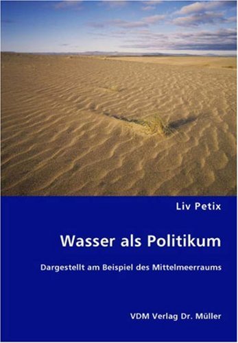 Preisvergleich Produktbild Wasser als Politikum: Dargestellt am Beispiel des Mittelmeerraums