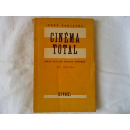 René Barjavel. Cinéma total : Essai sur les formes futures du cinéma