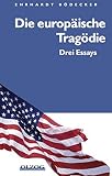 Image de Die europäische Tragödie: Drei Essays