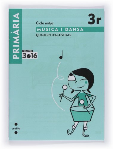 Música i dansa Cicle mitjà 3 Primària Projecte 316 Quadern d'activitats