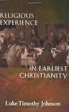 Image de Religious Experience in Earliest Christianity: A Missing Dimension in New Testament Study