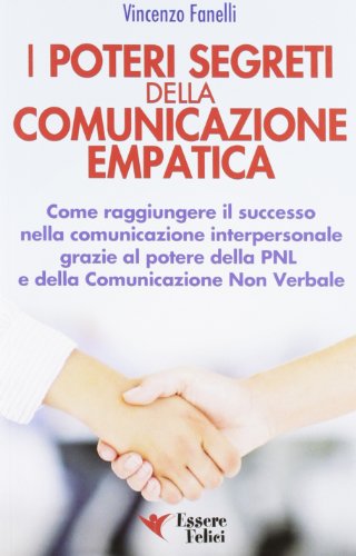 I poteri segreti delle comunicazione empatica I poteri segreti delle comunicazione empatica