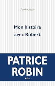 Couverture du livre de Mon histoire avec Robert