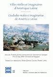 Image de Villes réelles et imaginaires d'Amérique Latine : Ciutades reales e imaginarias de America Latina : Actes des Premières journées améric