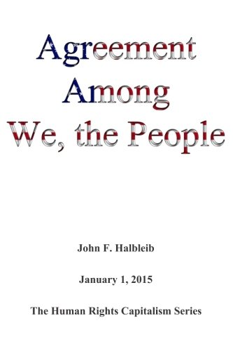 Preisvergleich Produktbild Agreement among We, the People (The Human Rights Capitalism Series)