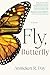 Fly, Butterfly (English Edition) by 