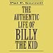 The Authentic Life of Billy the Kid by