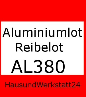 Aluminiumlot, Alulot funktioniert bei fast jedem Aluminium das Reibelot - 2