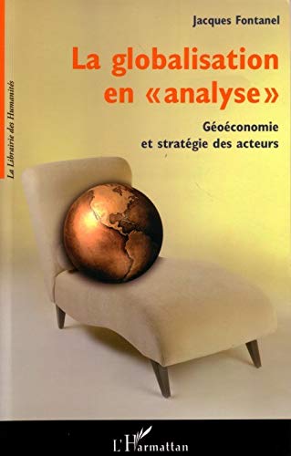 La globalisation en : Géoéconomie et stratégie des acteurs La globalisation en : Géoéconomie et stratégie des acteurs