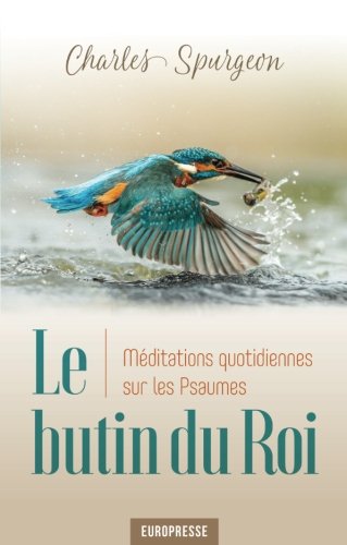 Télécharger Le butin du Roi (Treasury of David): Méditations quotidiennes tirées des Psaumes PDF Ebook En Ligne
