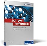 SAP BW Professional: Tips and tricks for dealing with SAP Business Information Warehouse (SAP PRESS: englisch) by 