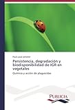 Image de Persistencia, degradación y biodisponibilidad de IGR en vegetales: Química y acción de plaguicidas