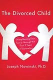 Image de The Divorced Child: Strengthening Your Family through the First Three Years of Separation