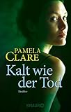 Bücher Neuerscheinungen 2022 - Kalt wie der Tod: Thriller (KNAUR eRIGINALS) von Pamela Clare