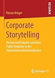 Image de Corporate Storytelling: Theorie und Empirie narrativer Public Relations in der Unternehmenskommunika