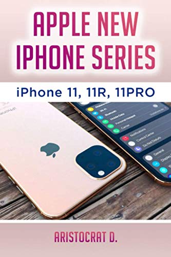 Preisvergleich Produktbild APPLE NEW IPHONE SERIES: IPHONE 11, 11R, 11PRO