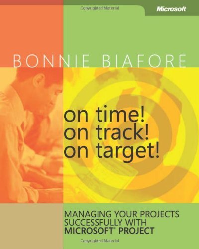 Télécharger On Time! On Track! On Target! Managing Your Projects Successfully with Microsoft?? Project: Managing Livre eBook France