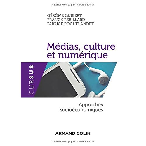 Médias, culture et numérique - Approches socioéconomiques Médias, culture et numérique - Approches socioéconomiques