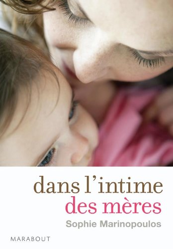 couverture de : Dans l'intime des m&egrave;res