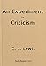 An Experiment in Criticism (English Edition) by Lewis C S