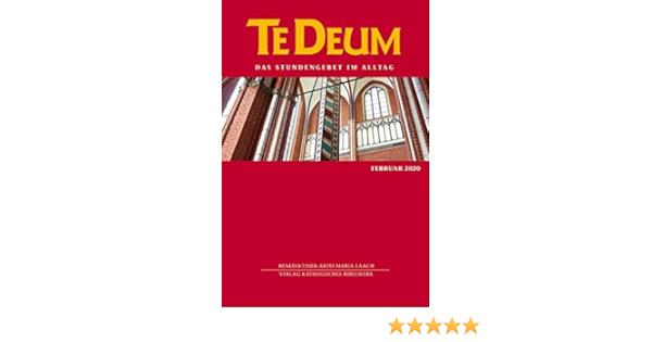 Te Deum 02 2020 Das Stundengebet Im Alltag Amazon De Benediktiner Abtei Maria Laach Bucher