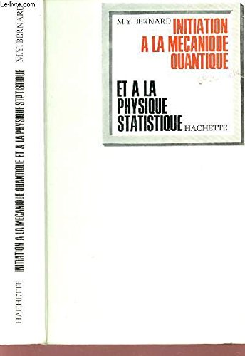 Download INITIATION A LA MECANIQUE QUANTIQUE ET A LA PHYSIQUE STATISTIQUE / 2e EDITION . Download INITIATION A LA MECANIQUE QUANTIQUE ET A LA PHYSIQUE STATISTIQUE / 2e EDITION .