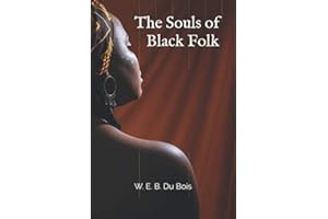 The Souls of Black Folk by W. E. B. Du Bois (World Classic Book Series, Band 1)