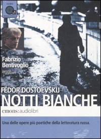 Notti bianche letto da Fabrizio Bentivoglio Notti bianche letto da Fabrizio Bentivoglio