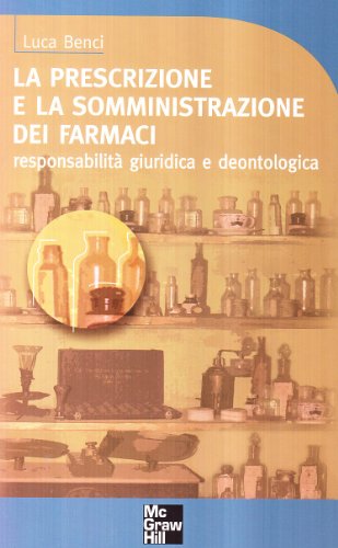 La prescrizione e la somministrazione dei farmaci. Responsabilità giuridica e deontologica La prescrizione e la somministrazione dei farmaci. Responsabilità giuridica e deontologica