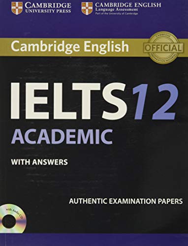 Cambridge IELTS 12 Academic Student's Book with answers: Authentic Examination Papers (IELTS Practice Tests)