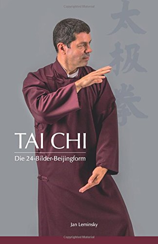 Preisvergleich Produktbild Tai Chi: Die 24-Bilder Beijingform