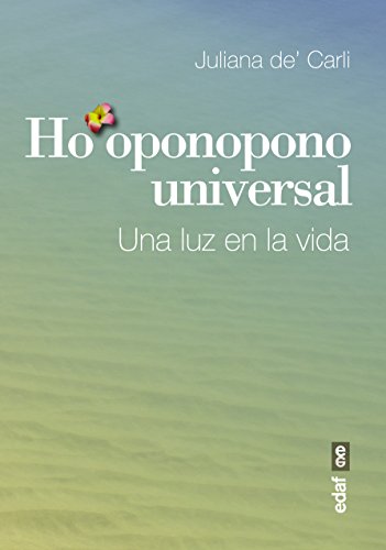 HO'OPONOPONO UNIVERSAL. UNA LUZ EN LA VIDA (Psicología y Autoayuda)