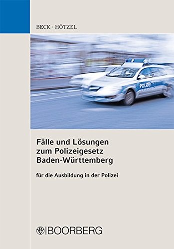 Download Fälle und Lösungen zum Polizeigesetz Baden-Württemberg für die Ausbildung in der Polizei Download Fälle und Lösungen zum Polizeigesetz Baden-Württemberg für die Ausbildung in der Polizei