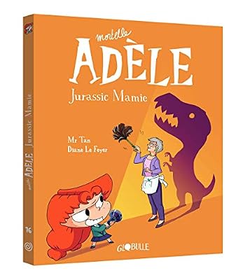 Tourbillon Mortelle Adèle Tome 16 - Jurassic Mamie