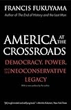 Image de America at the Crossroads: Democracy, Power, And the Neoconservative Legacy