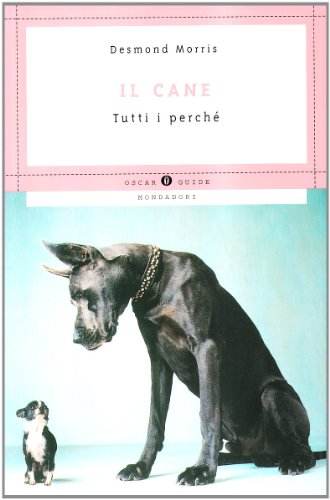 Il cane. Tutti i perché Il cane. Tutti i perché